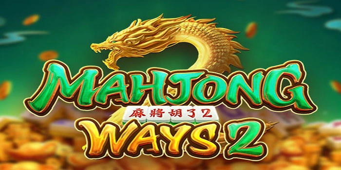 Panduan Slot Mahjong Ways 2 Untuk Kemenangan Besar Pemula